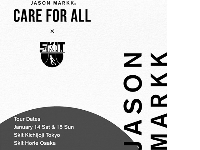 JASONMARKK CARE FOR ALL TOUR in SKIT TOKYO&OSAKA - 01